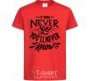 Kids T-shirt If you never go you'll never know red фото