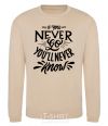 Sweatshirt If you never go you'll never know sand фото