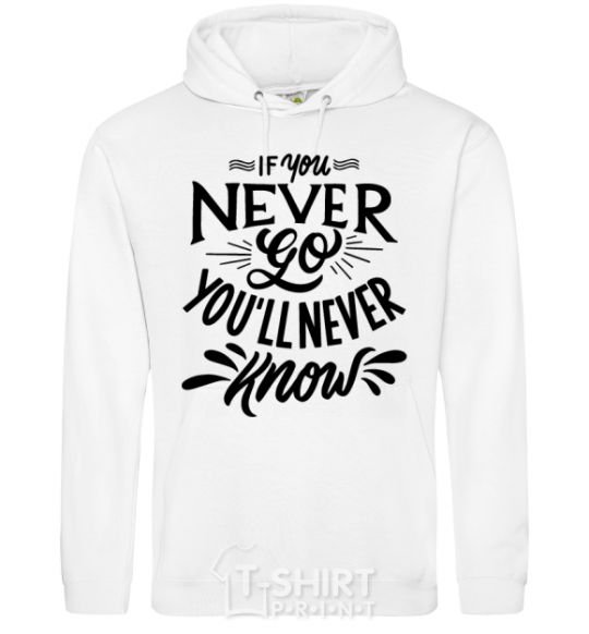 Men`s hoodie If you never go you'll never know White фото
