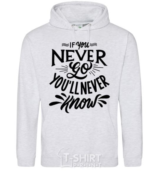 Men`s hoodie If you never go you'll never know sport-grey фото