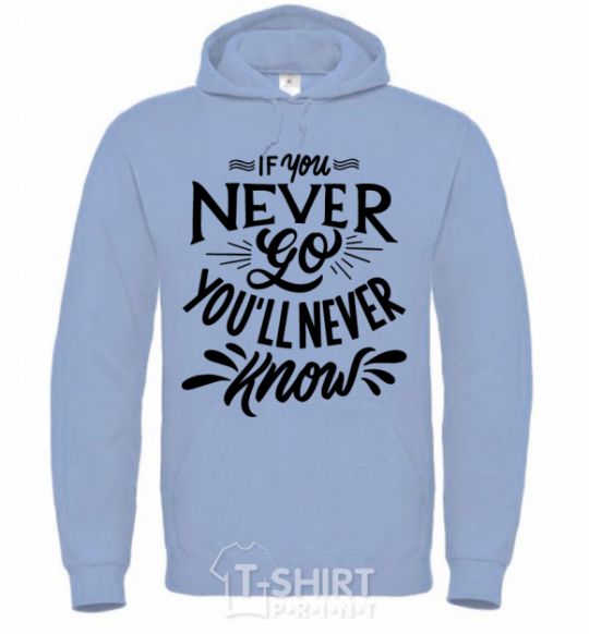 Men`s hoodie If you never go you'll never know sky-blue фото