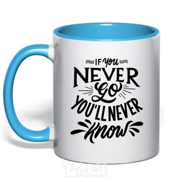 Mug with a colored handle If you never go you'll never know sky-blue фото