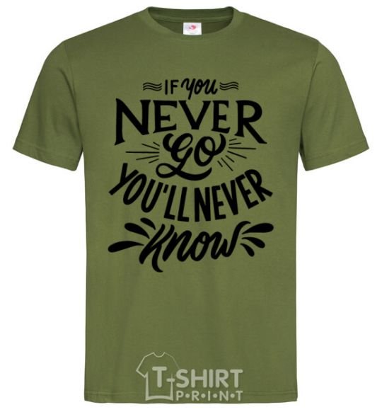 Men's T-Shirt If you never go you'll never know millennial-khaki фото