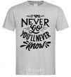 Men's T-Shirt If you never go you'll never know grey фото