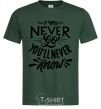 Men's T-Shirt If you never go you'll never know bottle-green фото