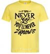 Men's T-Shirt If you never go you'll never know cornsilk фото