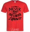 Men's T-Shirt If you never go you'll never know red фото
