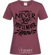 Women's T-shirt If you never go you'll never know burgundy фото