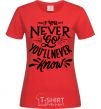 Women's T-shirt If you never go you'll never know red фото