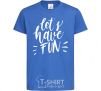 Kids T-shirt Let's have fun royal-blue фото