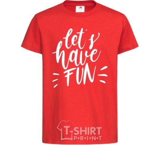 Kids T-shirt Let's have fun red фото