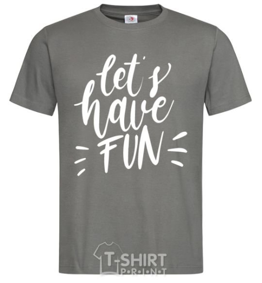 Men's T-Shirt Let's have fun dark-grey фото