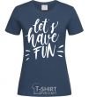 Women's T-shirt Let's have fun navy-blue фото