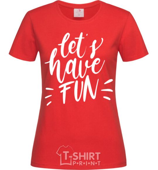 Women's T-shirt Let's have fun red фото