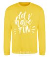 Sweatshirt Let's have fun yellow фото