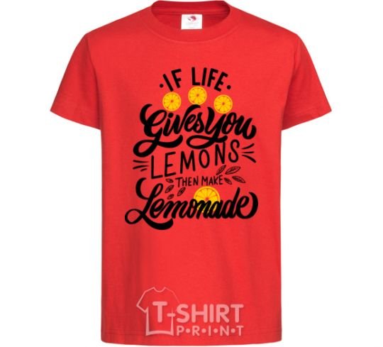 Kids T-shirt If life gives you lemons then make lemonade red фото