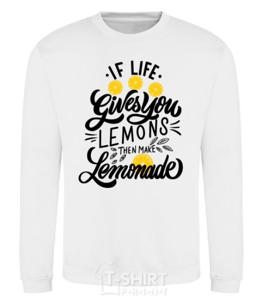 Sweatshirt If life gives you lemons then make lemonade White фото