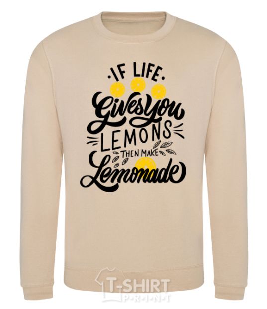 Sweatshirt If life gives you lemons then make lemonade sand фото