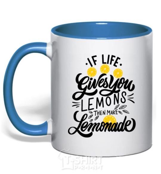 Mug with a colored handle If life gives you lemons then make lemonade royal-blue фото