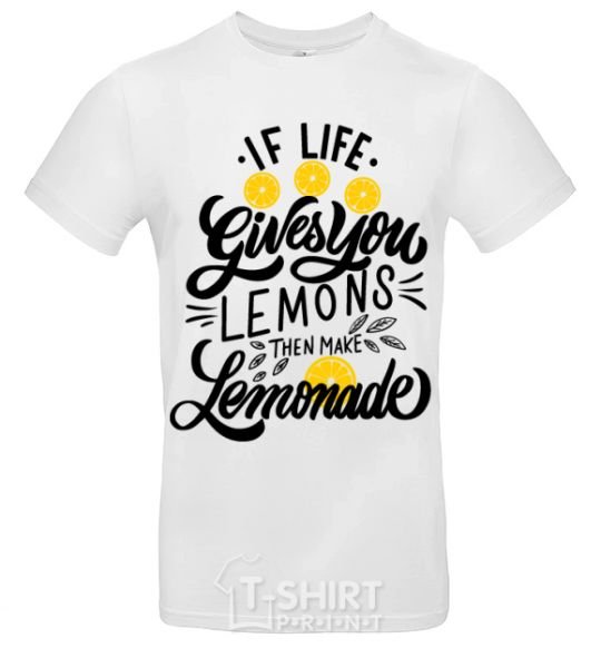 Men's T-Shirt If life gives you lemons then make lemonade White фото