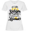 Women's T-shirt If life gives you lemons then make lemonade White фото