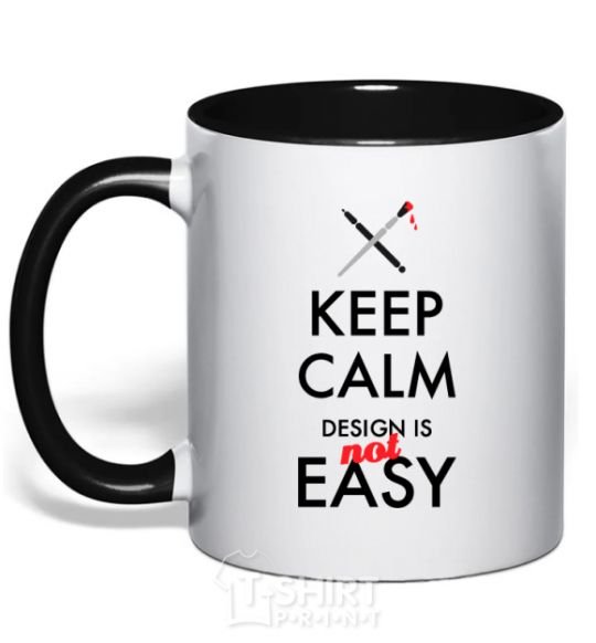 Mug with a colored handle Keep calm design is not easy black фото