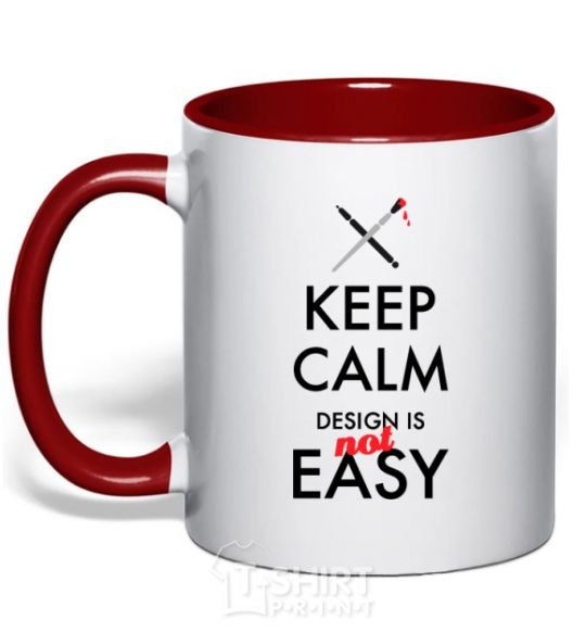 Mug with a colored handle Keep calm design is not easy red фото