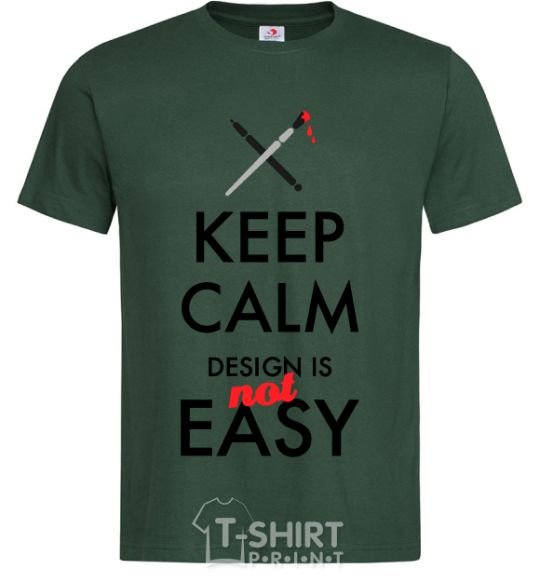 Мужская футболка Keep calm design is not easy Темно-зеленый фото