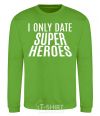 Свитшот I only date superheroes Лаймовый фото
