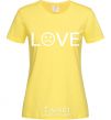 Women's T-shirt Love sad cornsilk фото