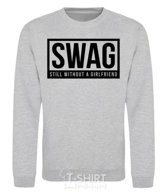 Sweatshirt Still without a girlfriend sport-grey фото