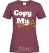 Women's T-shirt Copy my swag burgundy фото