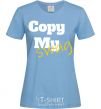 Women's T-shirt Copy my swag sky-blue фото