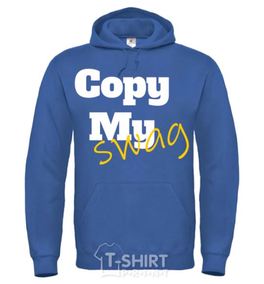 Men`s hoodie Copy my swag royal фото