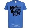 Kids T-shirt Don't believe the hype royal-blue фото