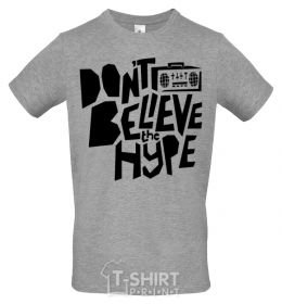 Men's T-Shirt Don't believe the hype grey фото