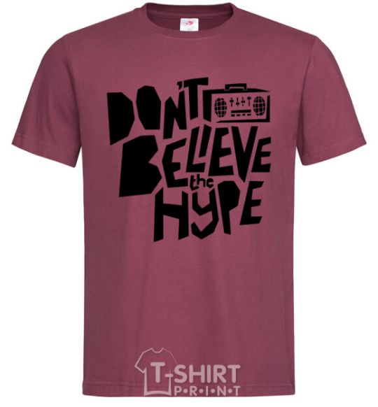 Men's T-Shirt Don't believe the hype burgundy фото