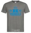 Men's T-Shirt Be yourself dark-grey фото