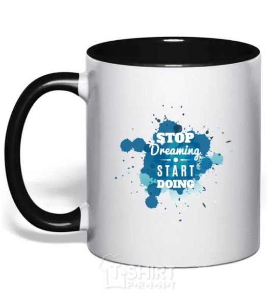 Mug with a colored handle Stop dreaming start doing black фото