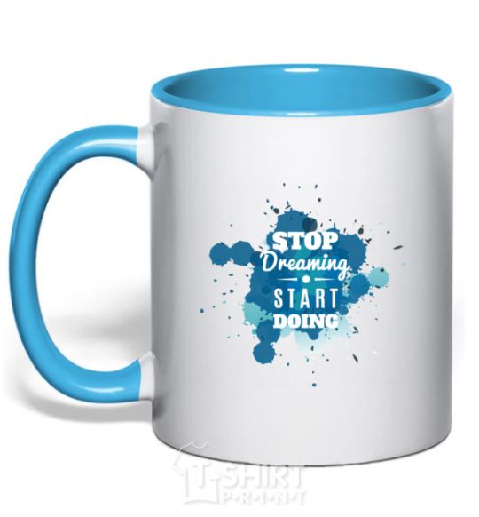 Mug with a colored handle Stop dreaming start doing sky-blue фото