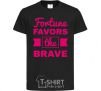 Kids T-shirt Fortune favors the brave black фото