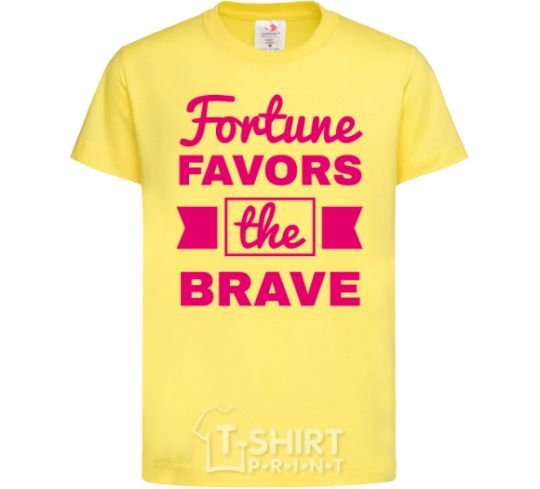 Kids T-shirt Fortune favors the brave cornsilk фото