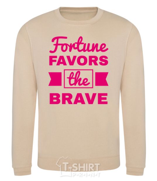 Sweatshirt Fortune favors the brave sand фото