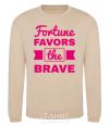 Sweatshirt Fortune favors the brave sand фото