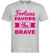 Men's T-Shirt Fortune favors the brave grey фото