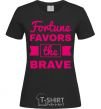 Women's T-shirt Fortune favors the brave black фото