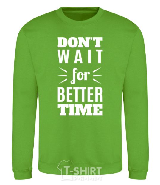 Sweatshirt Don't wait for better time orchid-green фото