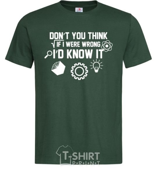Men's T-Shirt If i were wrong i'd know it bottle-green фото