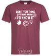Men's T-Shirt If i were wrong i'd know it burgundy фото