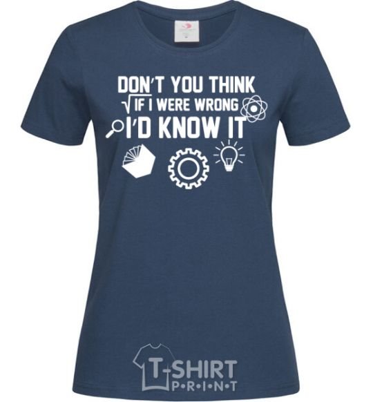 Women's T-shirt If i were wrong i'd know it navy-blue фото